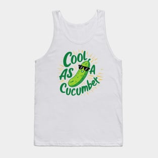 Cool as a cucumber Tank Top